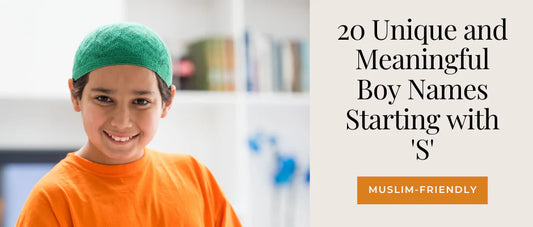 20 Muslim-Friendly Boy Names Starting with ‘S’ with Beautiful Meanings