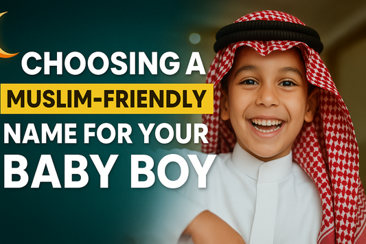 Choosing a Muslim-Friendly Name for Your Baby Boy