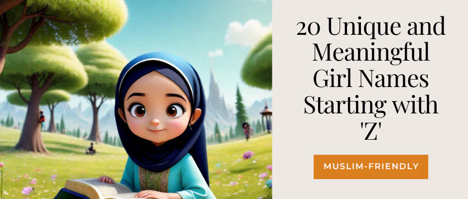 20 Muslim-Friendly Girl Names Starting with ‘Z’ with Beautiful Meanings